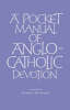 Pocket Manual of Anglo-Catholic Devotion