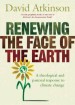 More information on Renewing the Face of the Earth