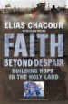 More information on Faith Beyond Despair: Building Hope in the Holy Land