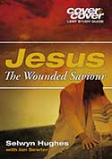 More information on Jesus - Our Wounded Saviour (Cover to Cover Lent Study Guide)