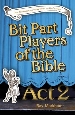 More information on Bit Part Players of the Bible: Act 2