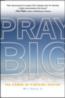 More information on Pray Big: The Power of Pinpoint Prayer