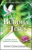From Buddha to Jesus: An Insiders view of Buddhism and Christianity