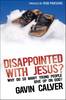 Disappointed with Jesus? Why do so Many Young People Give up on God?