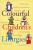 More information on Colourful Children's Liturgies