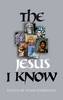 The Jesus I Know