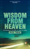 Wisdom From Heaven: The Message of the Letter of James for Today