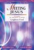 More information on LBS Meeting Jesus (Lifebuilder Bible Study)