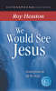 We Would See Jesus (One Pound Classics)