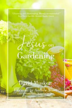 More information on Jesus On Gardening
