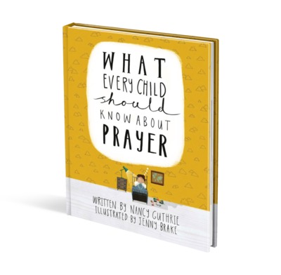 More information on What Every Child Should Know About Prayer	Hardback
