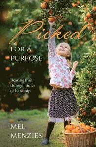 More information on Picked For A Purpose Bearing Fruit Through Tough Times