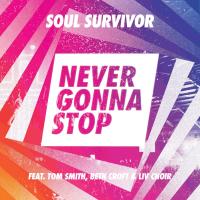 More information on Never Gonna Stop Soul Survivor Live 
