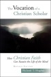 More information on Vocation of a Christian Scholar: How Christian Faith can Sustain.....