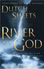 River Of God : Moving In The Flow Of God's Plan For Revival
