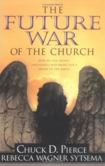 Future War of the Church, The: How Can We Defeat Lawlessness
