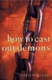 More information on How To Cast Out Demons : A Guide To The Basics