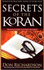 Secrets Of The Koran: Revealing Insights Into Islam's Holy Book