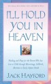 More information on I'll Hold You In Heaven: Healing & Hope for a Parent...