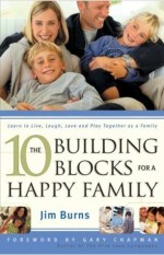 10 Building Blocks for a Happy Family, The