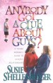 More information on Anyone Got A Clue About Guys?