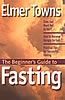 More information on Beginner's Guide to Fasting, The (Beginner's Guides)
