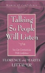 Talking So People Will Listen: You Can Communicate With