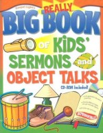 Really Big Book of Kid's Sermons and Object Talks (with CD-Rom)