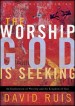 More information on The Worship God is Seeking