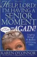 More information on Help, Lord! I'm Having a Senior Moment - Again!