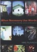 More information on When Necessary Use Words: Changing Lives Through Worship...