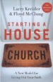 More information on Starting a House Church: A New Model for Living Out Your Faith