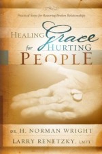 Healing Grace For Hunting People: Practical Steps For Restoring Broken