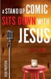 More information on A Stand Up Comic Sits Down With Jesus: A Devotional?