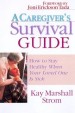 More information on Caregiver's Survival Guide : How To Stay Healthy When Your