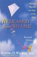 Released From Shame: Revised Edition
