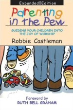 Parenting in the Pew (Expanded Edition)