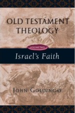 Israel's Faith (Old Testament Theology #02)