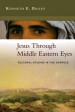 More information on Jesus Through Middle Eastern Eyes: Cultural Studies in the Gospels