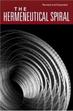 The Hermeneutical Spiral: A Comprehensive Introduction...