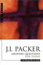 J I Packer Answers Questions For To