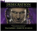 Desecration: An Experience in Sound and Drama (Left Behind # 9)