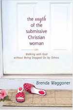 More information on The Myth of the Submissive Christian Woman