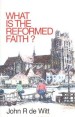 More information on What Is The Reformed Faith?