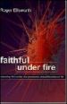 More information on Faithful Under Fire : Standing Firm Under The Pressures Of Life