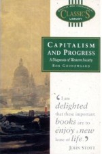 Capitalism And Progress: Western Society And The Faith It