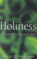 Holiness In Nineteeth-Century Engla
