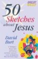 More information on Fifty Sketches About Jesus