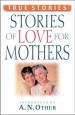 More information on Stories of Love for Mothers