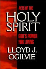 Acts Of The Holy Spirit: God's Powe